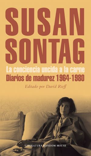 [Journals of Susan Sontag 02] • La conciencia uncida a la carne